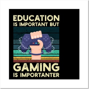 Education Is Important But Gaming Is Importanter Posters and Art